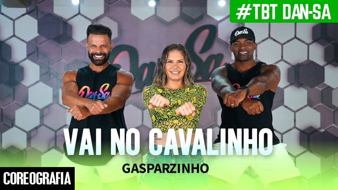 Vai no Cavalinho - Gasparzinho - #TBT Dan-Sa / Daniel Saboya (Coreografia)