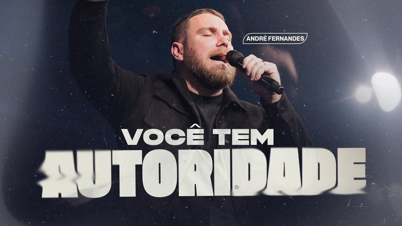 VOCÊ TEM AUTORIDADE | ANDRÉ FERNANDES | LAGOINHA ALPHAVILLE