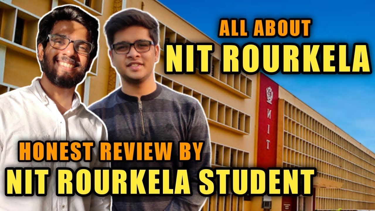 NIT ROURKELA [Detailed Review] | Placements (Avg. Package?) | College Life | Hostels | Fees