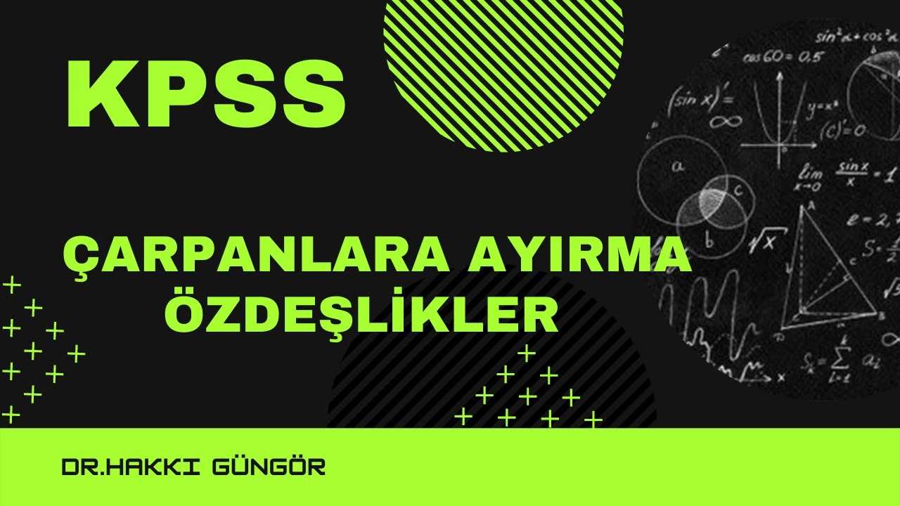 KPSS ÇARPANLARA AYIRMA & ÖZDEŞLİKLER (2010-2021) ÇIKMIŞ SORULAR