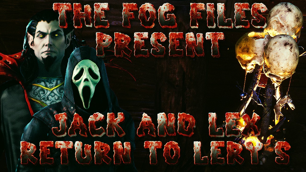 ☠️ The Fog Files Present: Jack and Lex Return to Lery's ☠️