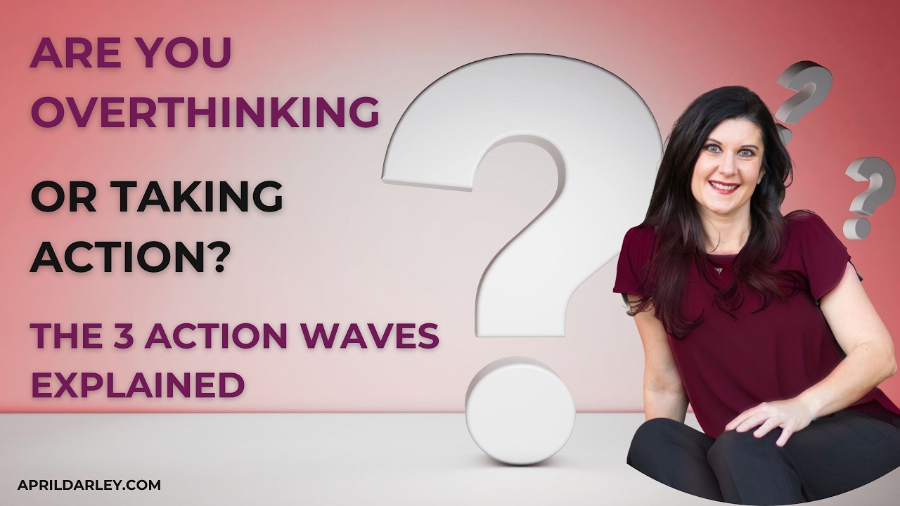 Are You Overthinking or Taking Action? The 3 Action Waves Explained