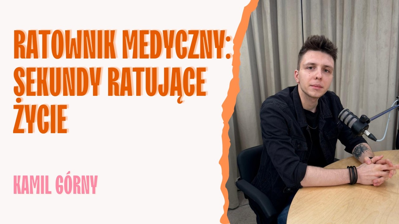 Ratownik medyczny: sekundy ratujące życie. Kamil G&oacute;rny | OBOK SIEBIE PODCAST