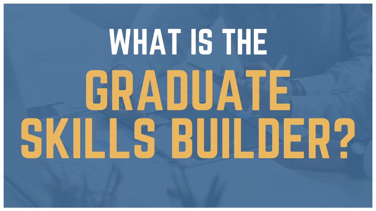 What is the Graduate Skills Builder?