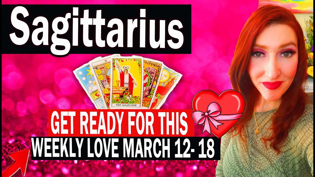 SAGITTARIUS YOU MAY WANT TO SIT DOWN FOR THIS! MARCH 12 TO 18