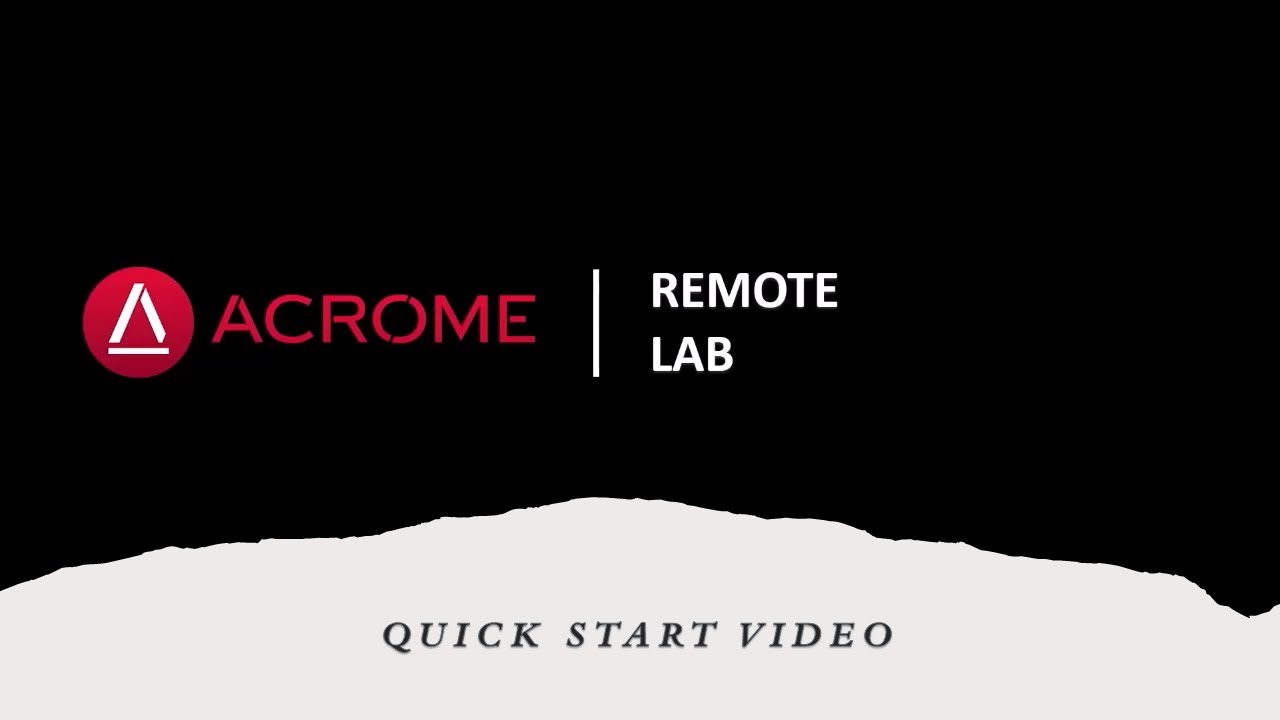 Acrome | Remote Lab Quick Start