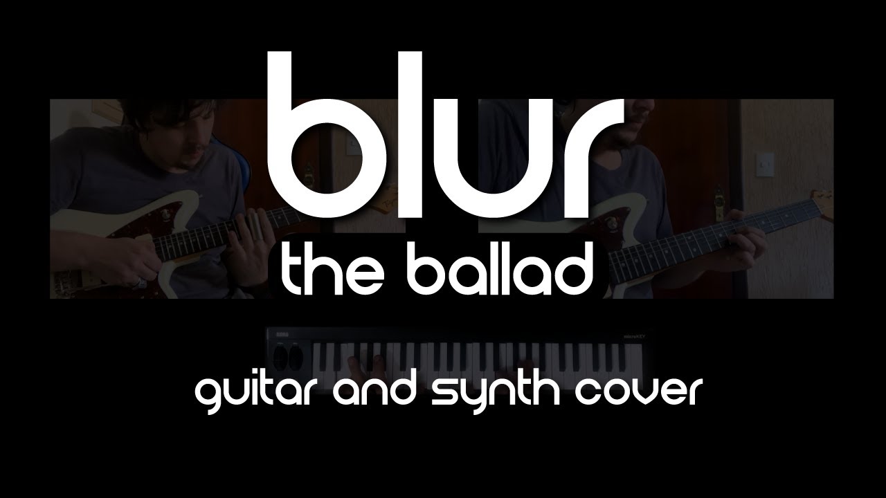 Blur - The Ballad (Cover)