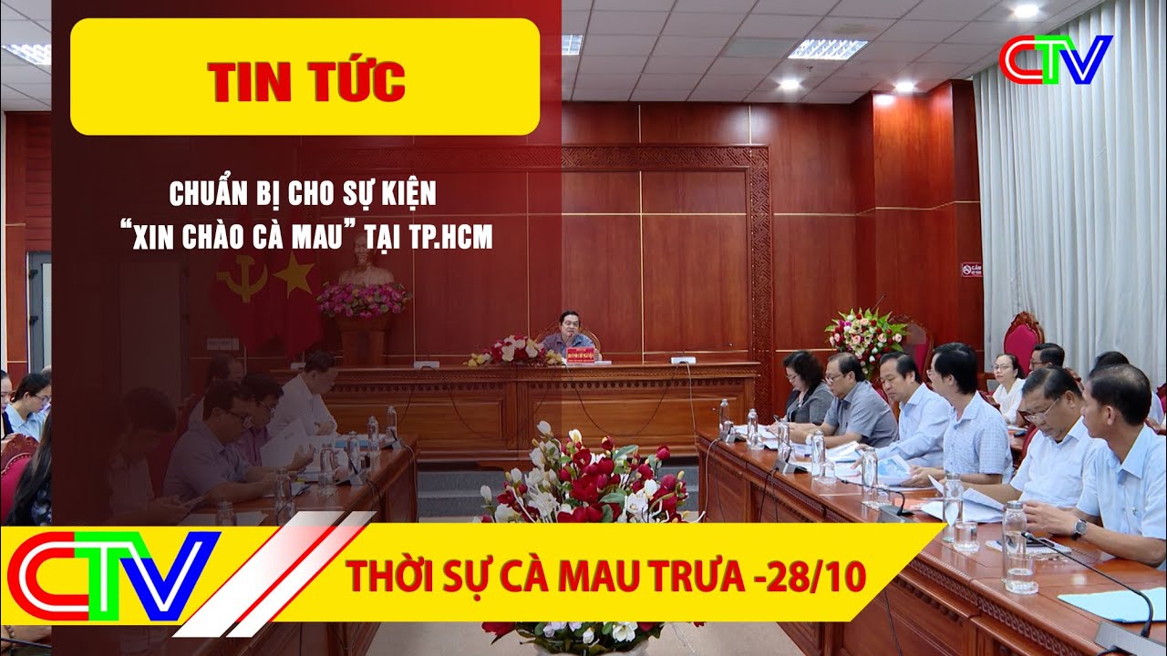 THỜI SỰ CÀ MAU TRƯA 28-10-2025 | CHUẨN BỊ CHO SỰ KIỆN “XIN CHÀO CÀ MAU” TẠI TP HCM