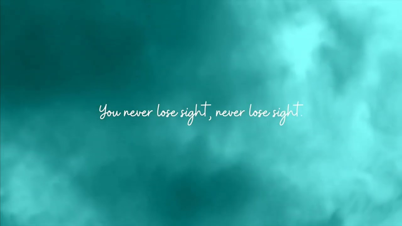 Never Lose Sight (Official Lyric Video)