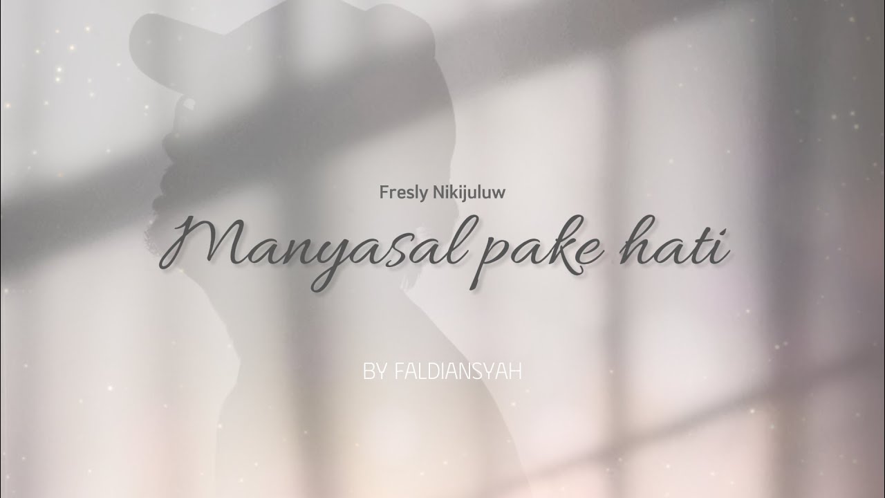 Manyasal pake hati - Fresly Nikijuluw | Cover | Faldiansyah
