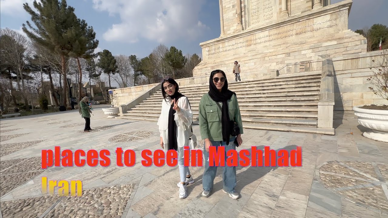 places to see in Mashhad    Iran