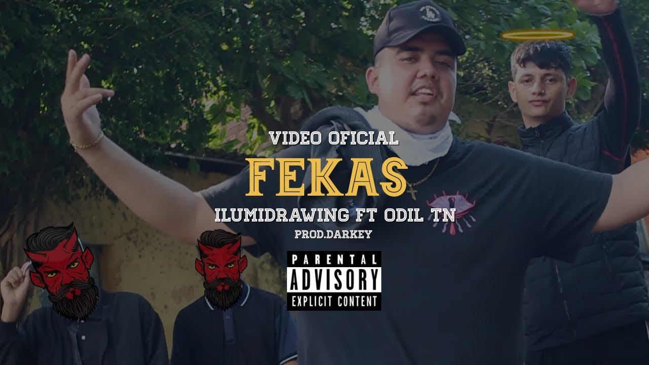 [VIDEO OFICIAL] - FEKAS  - ILUMIDRAWING FT ODIL TN (PROD.DARKEY)(JXNNYBEATS)