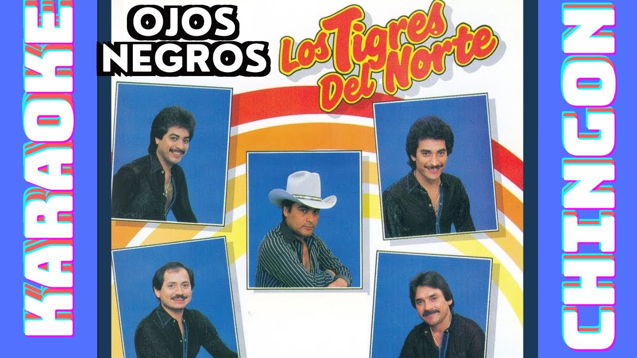 KARAOKE - Los Tigres Del Norte - Ojos Negros.