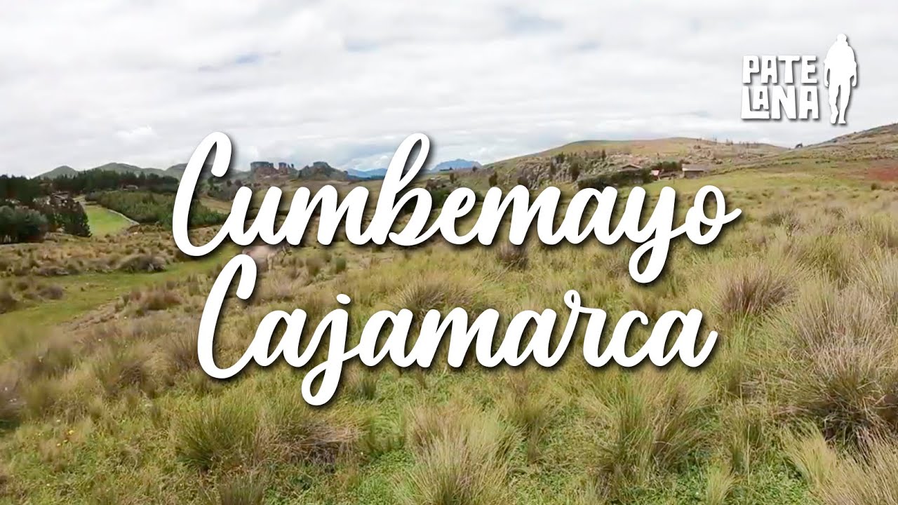 VISITANDO CUMBEMAYO ⛰| CAJAMARCA - PER&Uacute; 🇵🇪| PATELANA #cajamarca #turismoperu #peru