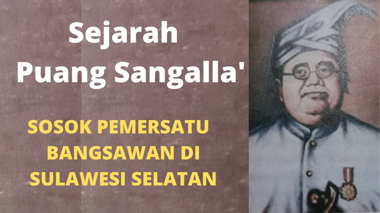 Puang Sangalla' Sosok Pemersatu Bangsawan Di Sulsel