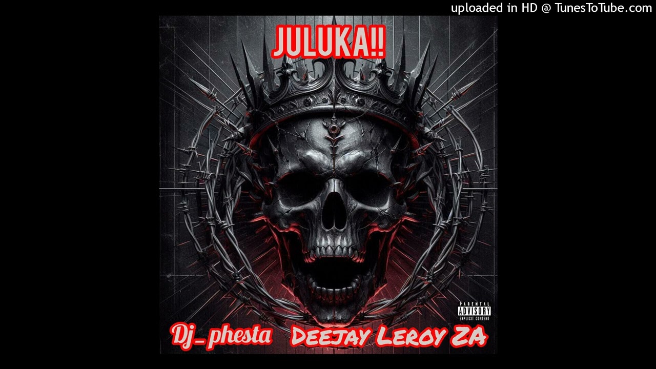 Dj Phesta _ LEROY _ZA_Juluka!!