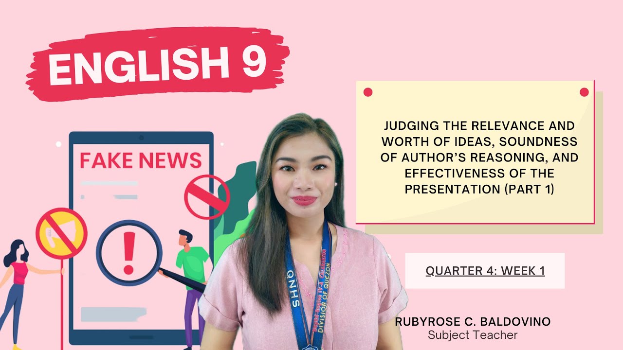 English 9 Quarter 4 Week 1: Judging the Relevance and Worth of Ideas (Part 1)