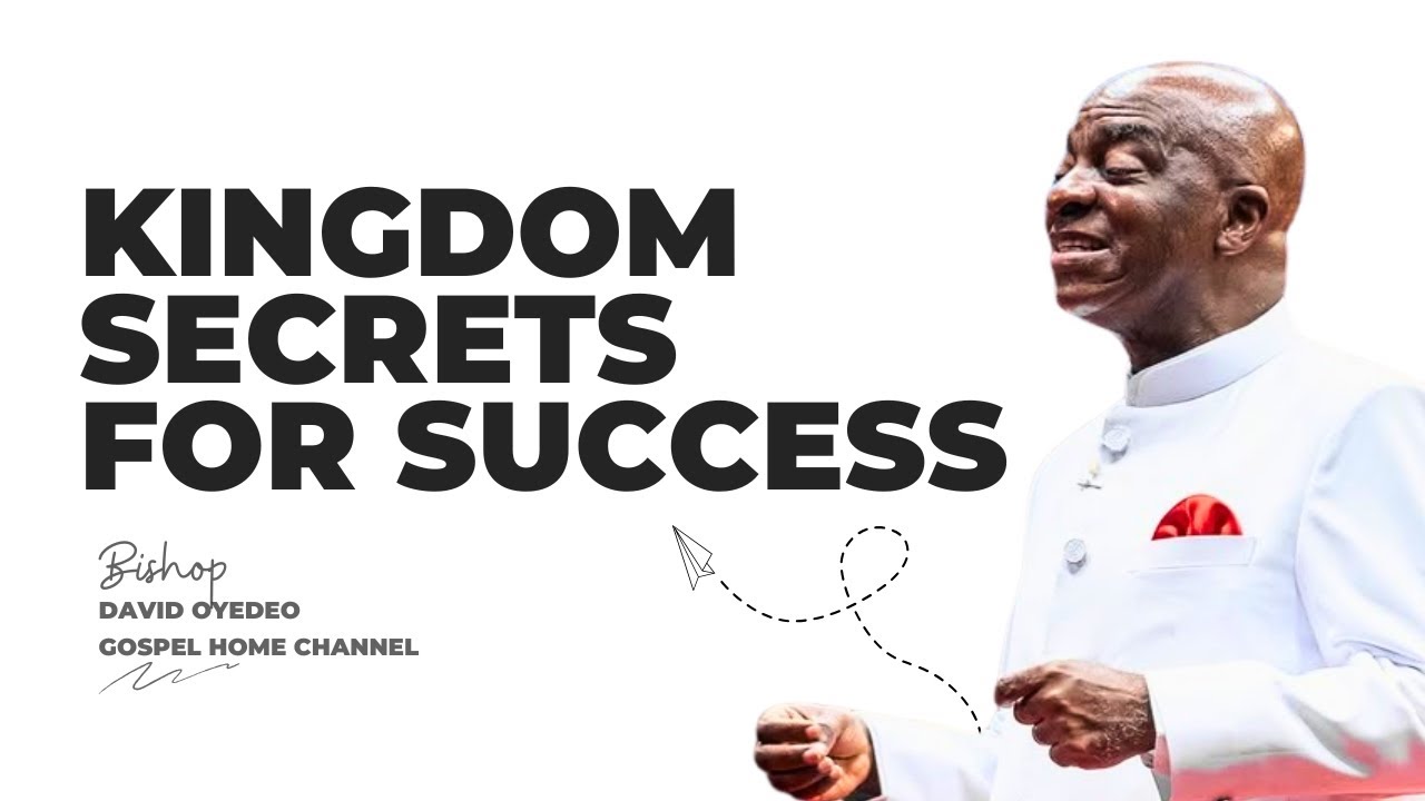 KINGDOM SECRETS FOR SUCCESS | BISHOP DAVID OYEDEPO