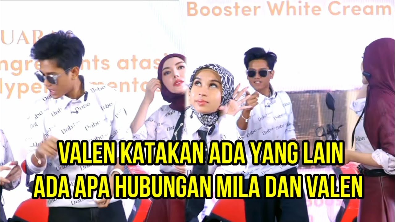 ADA APA HUBUNGAN MILA DAN VALEN, VALEN KATAKAN ADA YANG LAIN!