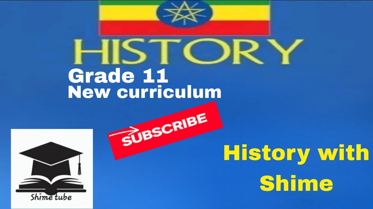 Grade 11 unit 1 part 3 History new curriculum for Ethiopia 