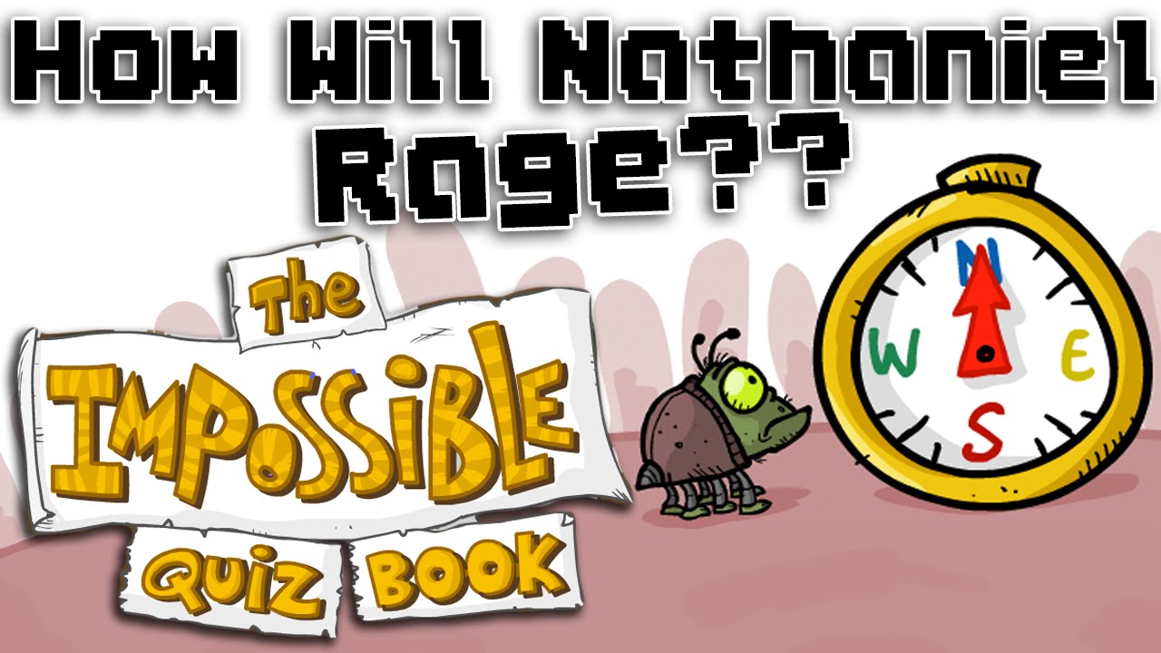 How Will Nathaniel Rage?? The Impossible Quiz Book