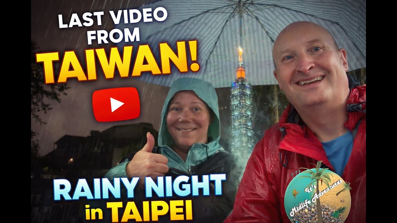FAREWELL TAIWAN! ⛈️ Rainy Taipei Night Views & Our Honest Trip Debrief | The Grand Finale