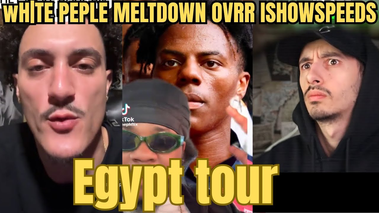 Wh|te Peple  MELTDOWN Over IShowSpeed’s Egypt Tour as This Truth Is Uncovered