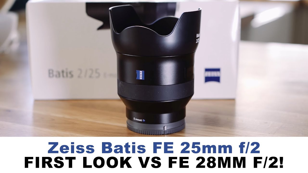 Zeiss Batis 25mm f/2 First Look vs Sony FE 28mm f/2 Lens