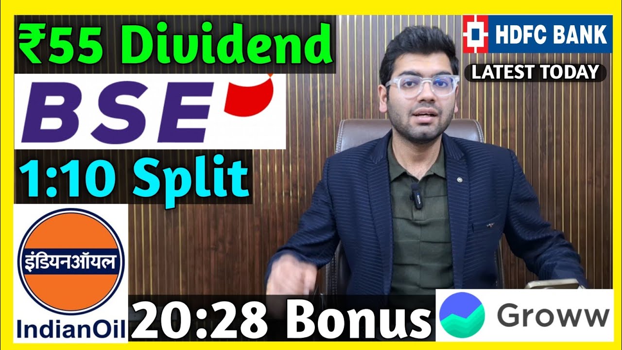 Indian Oil, Groww, BSE, HDFC Bank Stocks Declared High Dividend, Bonus & Split
