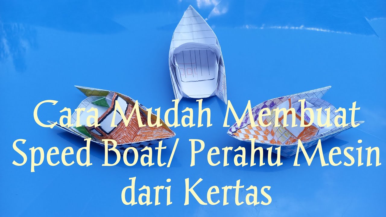 Cara Mudah Membuat Speed Boat atau Perahu Bermesin Cepat dari Kertas