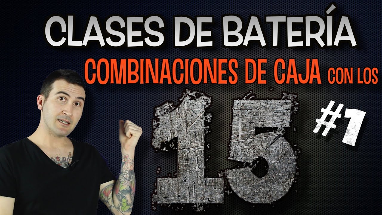 Clases de batería - Combinaciones de caja con los 15
