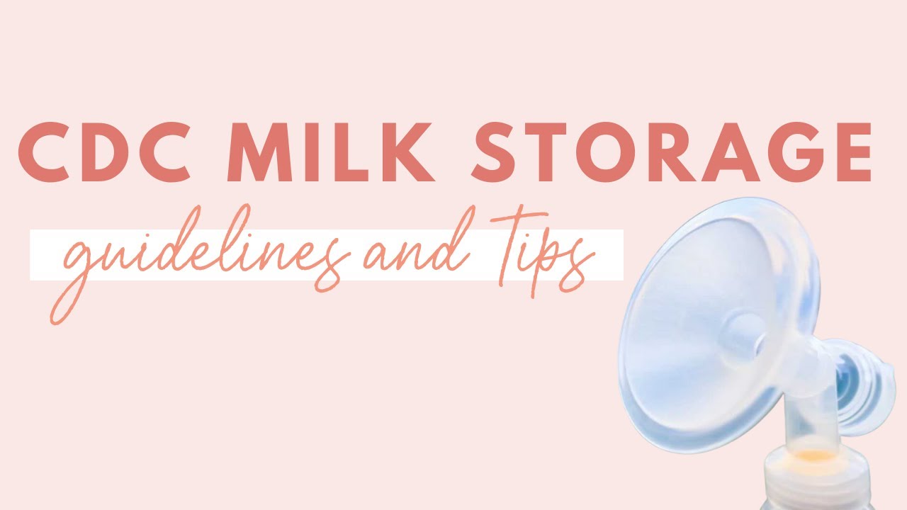 CDC Milk Storage Guidelines and Tips