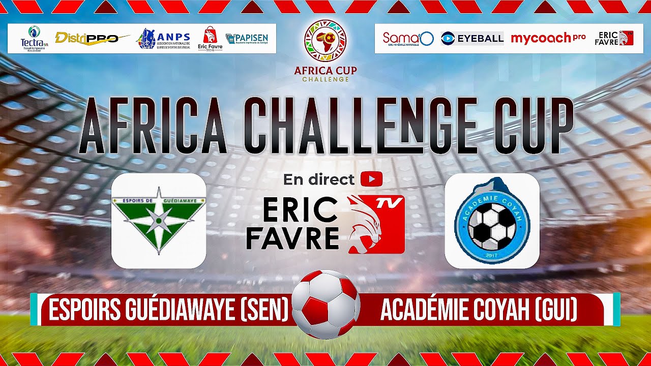 🛑Direct - AFRICA CHALLENGE CUP: ESPOIRS GUÉDIAWAYE (SEN) VS ACADÉMIE COYAH (GUI)  - Journée 2