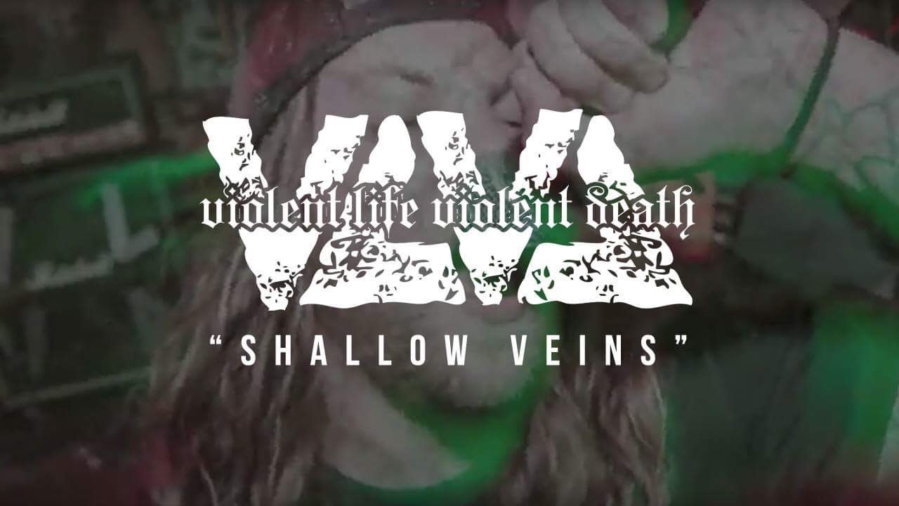 Violent Life Violent Death - Shallow Veins [Lyric Video]