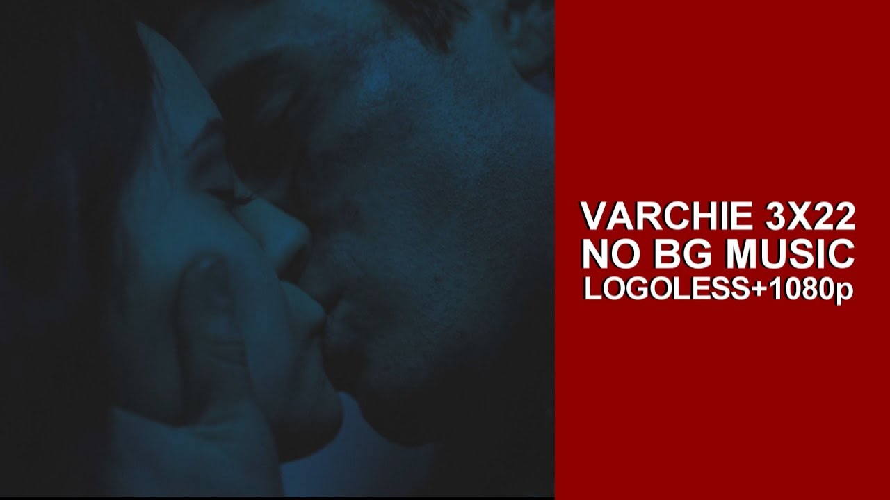 Varchie Scenes 3x22 [Logoless+1080p] (NO BG Music)