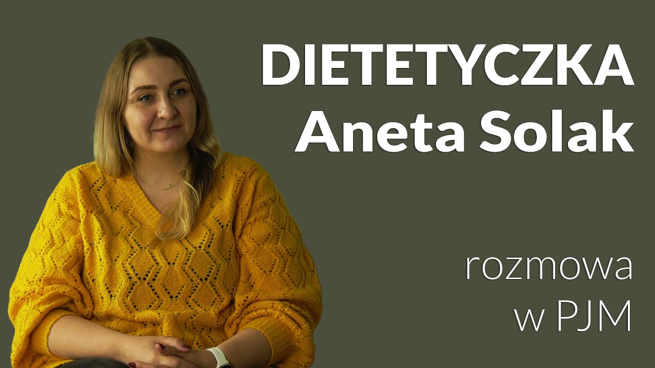 Rozmowa z dietetyczką Anetą Solak (polski język migowy)