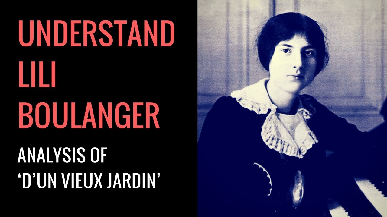 Lili Boulanger’s D’un vieux jardin: Analysis