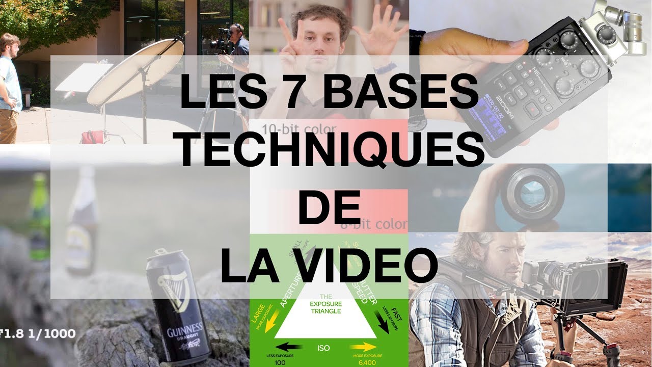 Les 7 BASES techniques du VIDÉASTE / CINÉASTE
