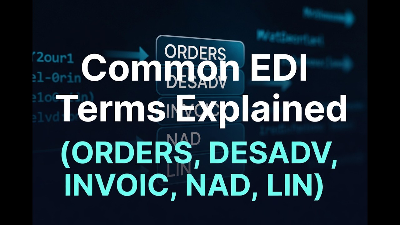 Common EDI Terms Explained (ORDERS, DESADV, INVOIC, NAD, LIN)