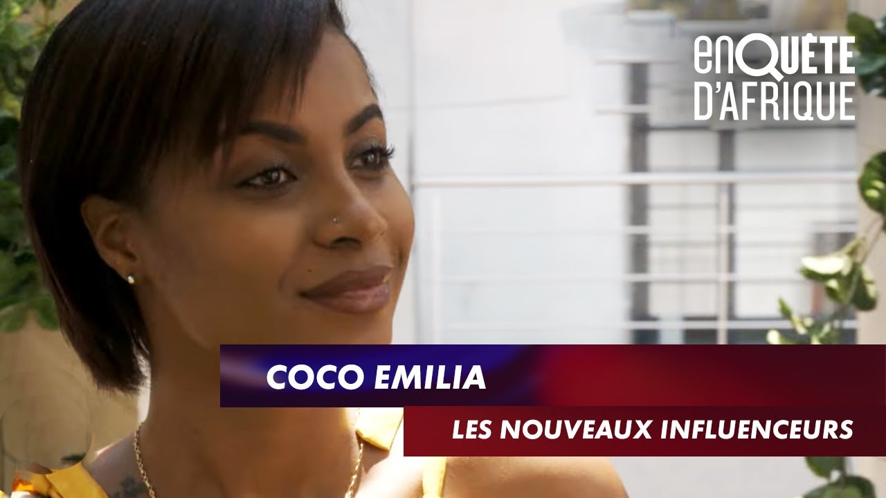 COCO EMILIA - LES NOUVEAUX INFLUENCEURS - ENQUÊTE D'AFRIQUE (21/01/20)
