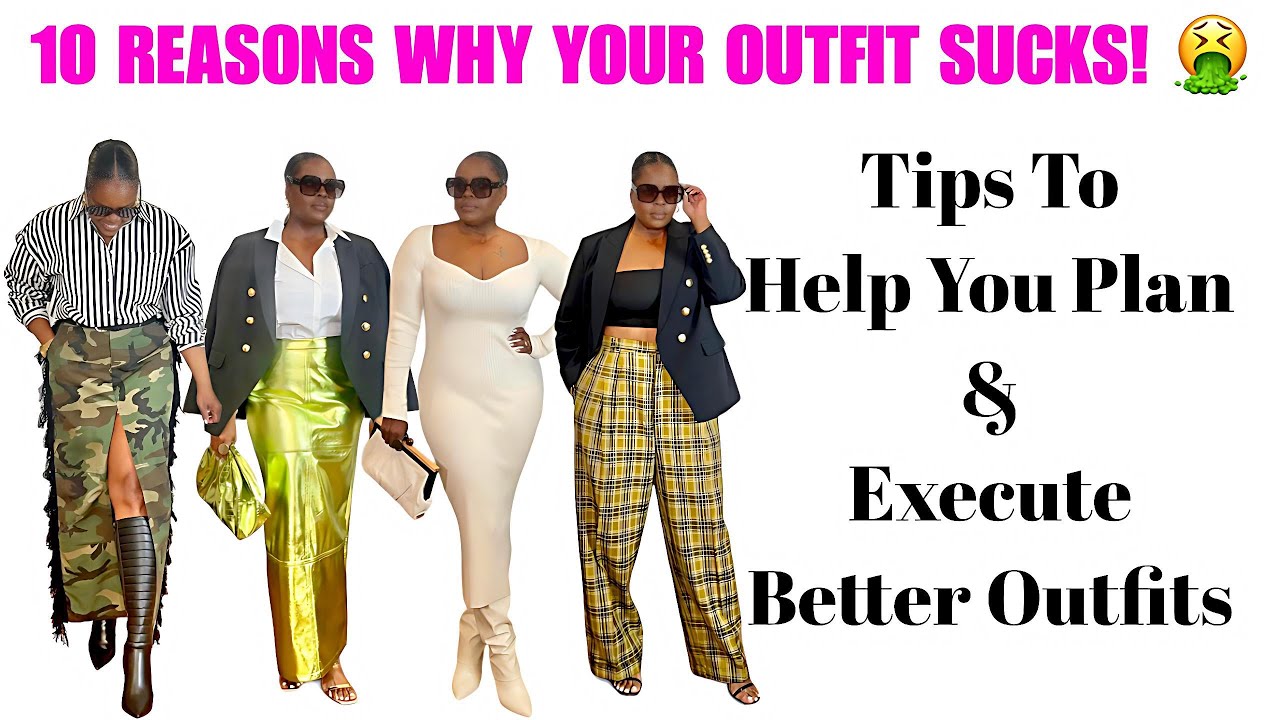 WHY YOUR OUTFITS SUCK AND HOW TO FIX THEM