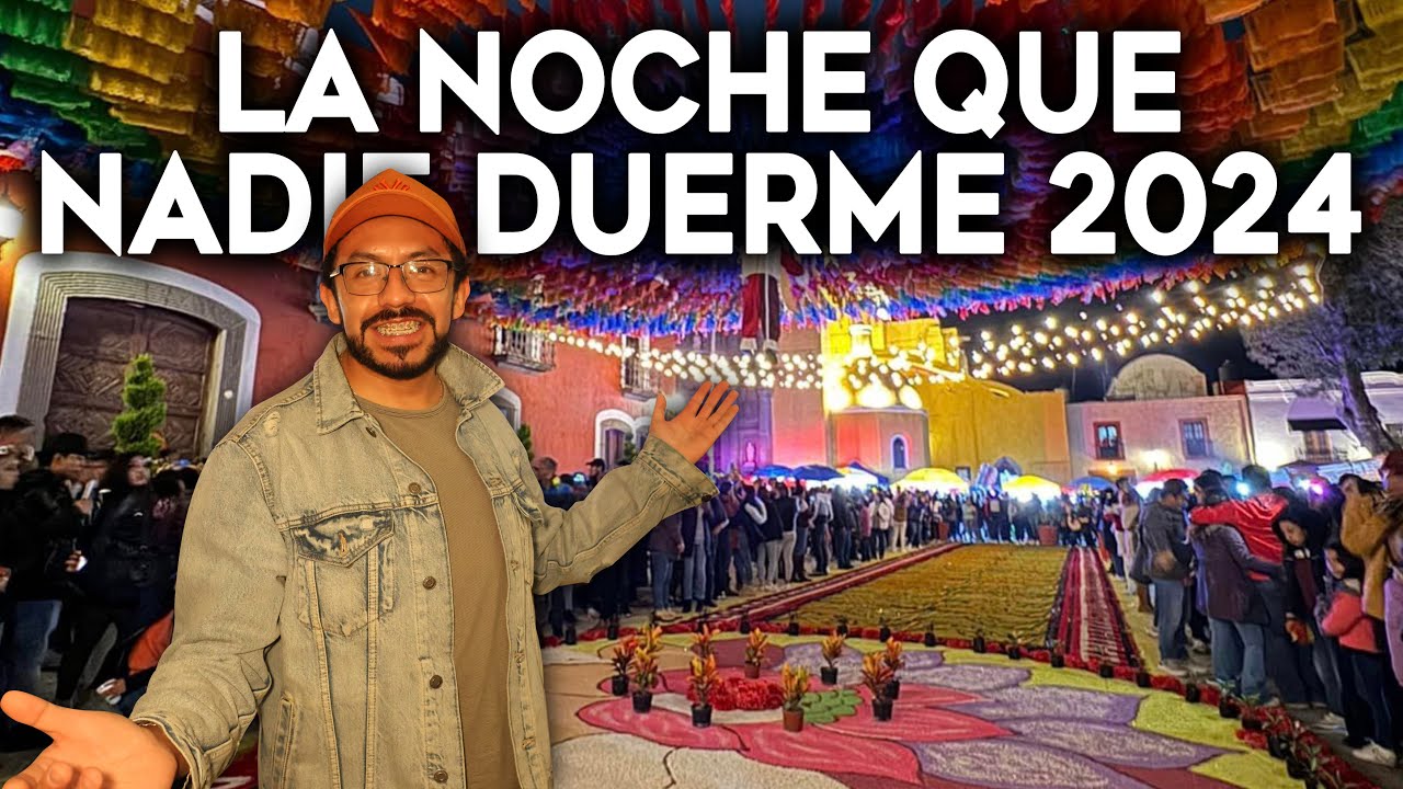 La noche que nadie duerme 2024 / Tapetes y alfombras Monumentales / Huamantla Pueblo Magico