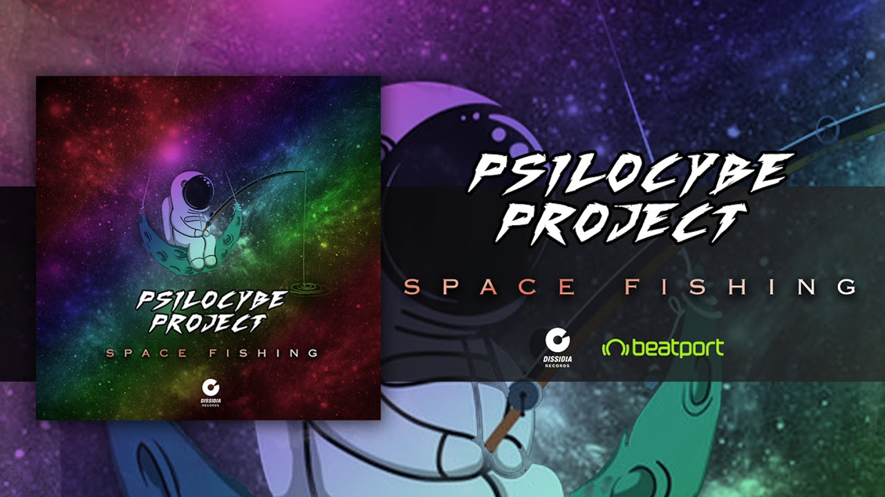 Psilocybe Project - Space Fishing