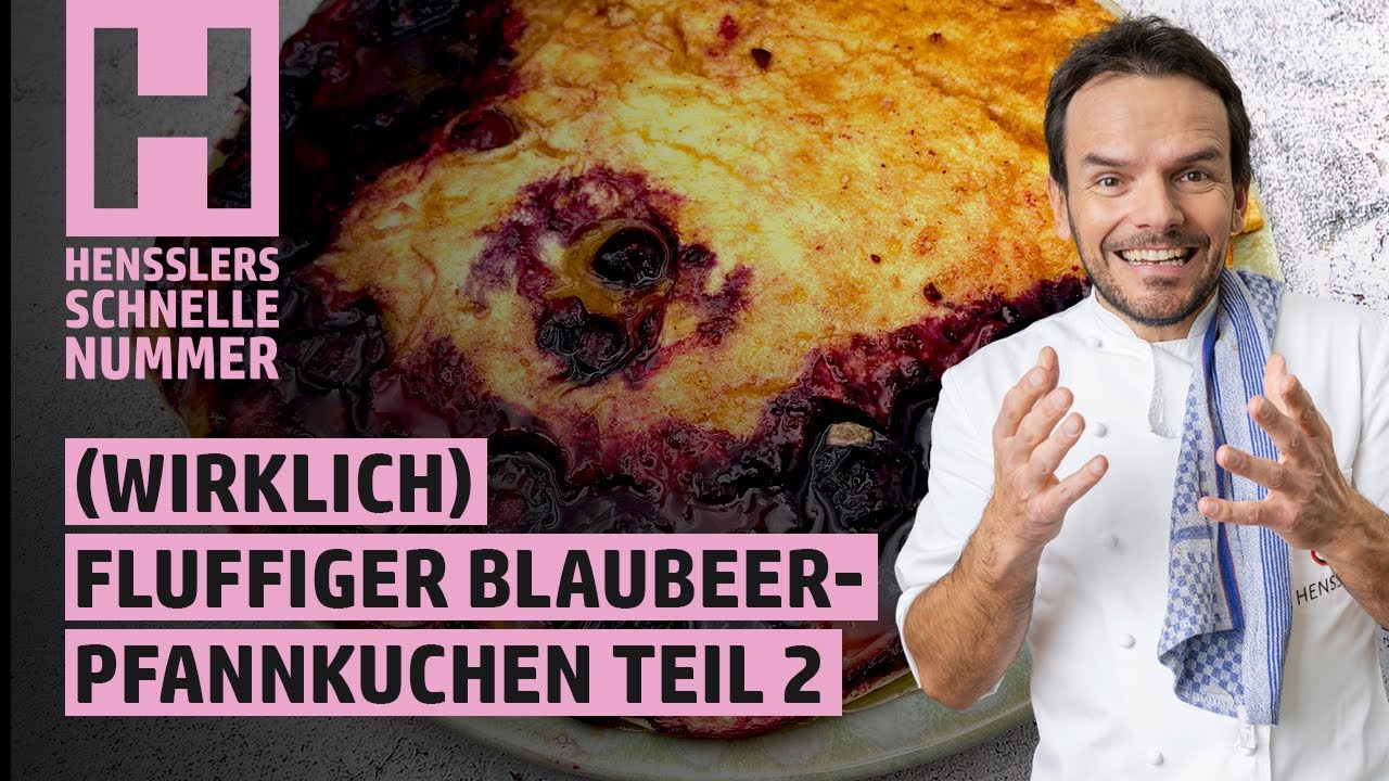 Schnelles Der (wirklich) fluffigste Blaubeerpfannkuchen der Welt Teil 2 Rezept von Steffen Henssler