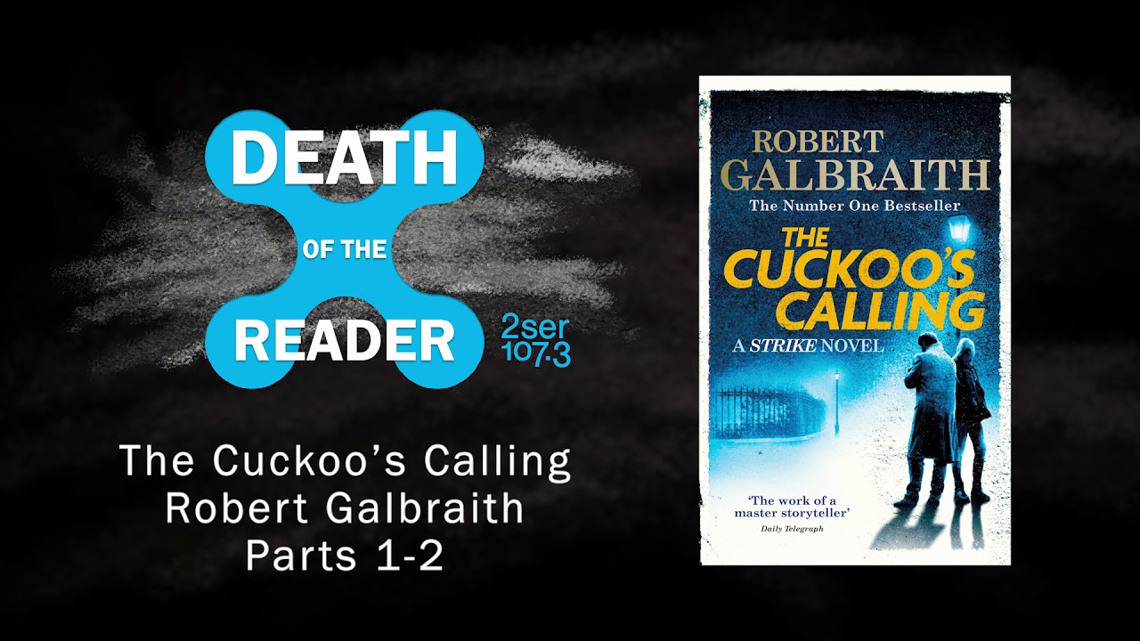 The Cuckoo's Calling Part 1 - Death of the Reader