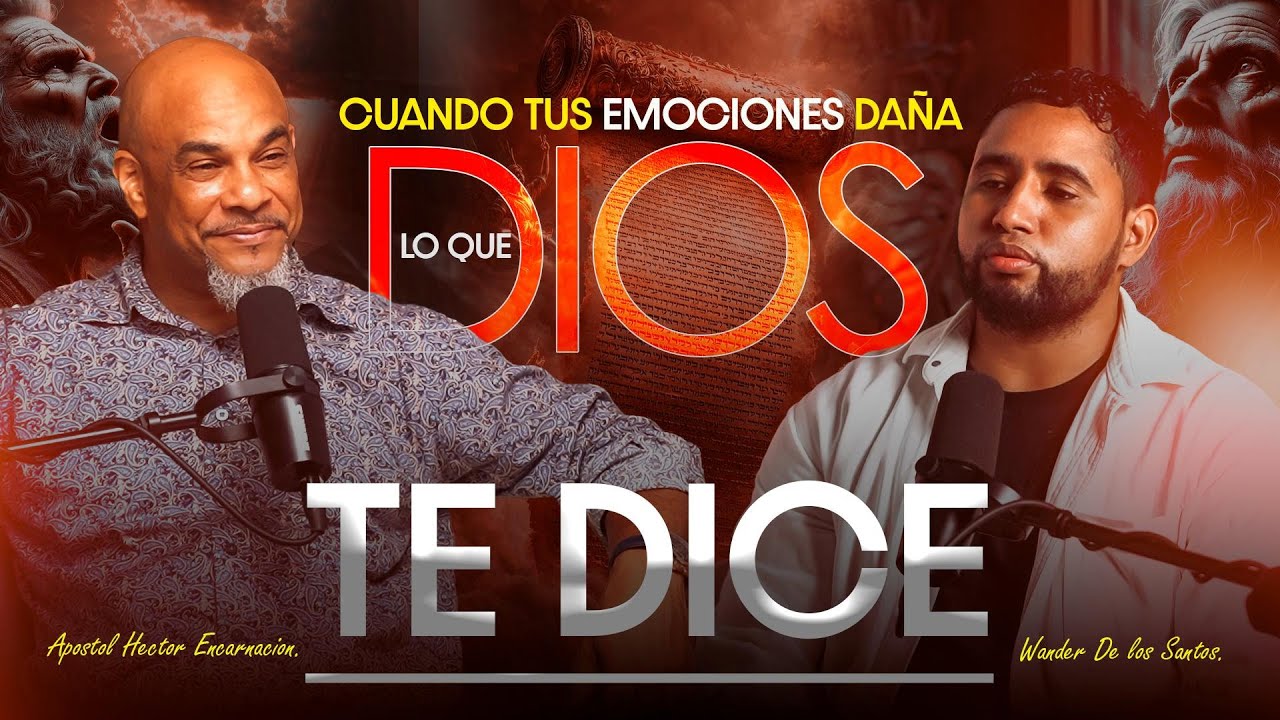 CUANDO TUS EMOCIONES DAÑAN LO QUE DIOS TE DICE - APÓSTOL HÉCTOR ENCARNACIÓN & PROFETA WANDER