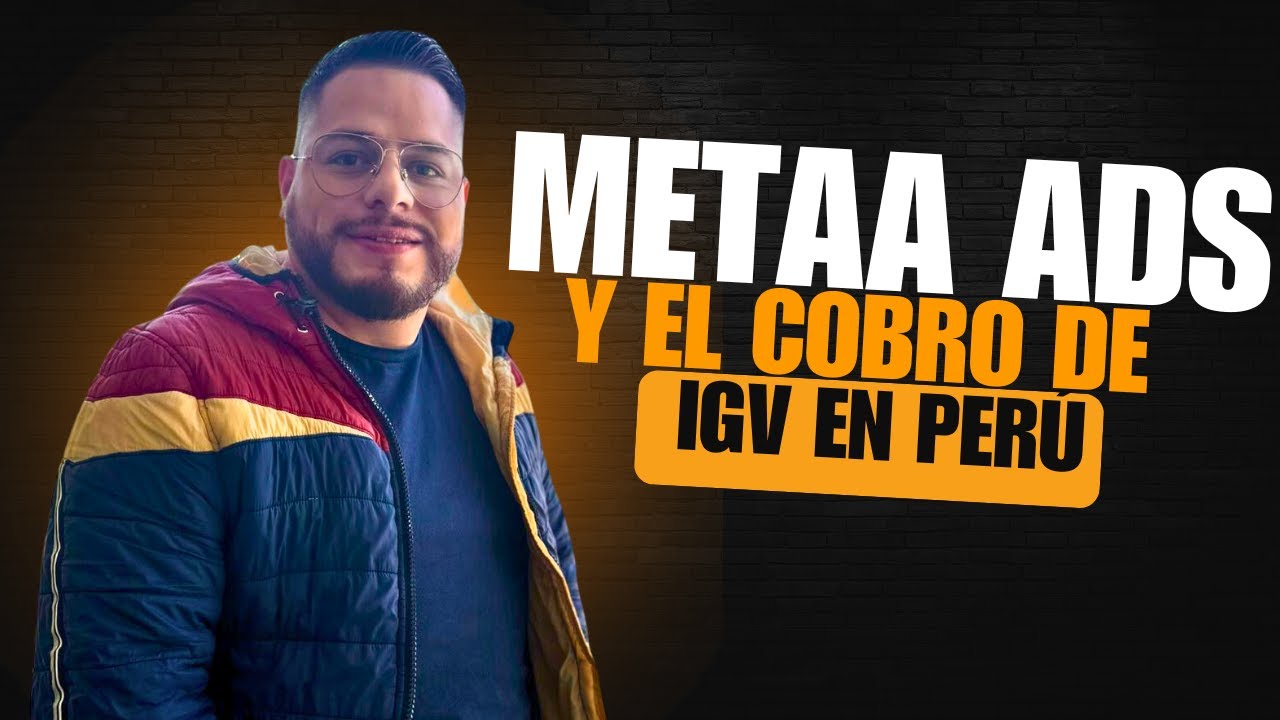 Meta Ads y el Cobro de IGV en Per&uacute;: &iquest;C&oacute;mo Te Afecta y Qu&eacute; Hacer?