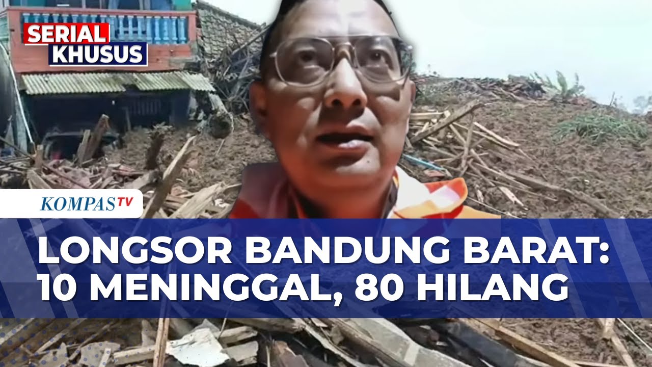 UPDATE! BPBD Jabar Ungkap Jumlah & Evakuasi Korban Longsor Bandung Barat: 10 Meninggal, 80 Hilang