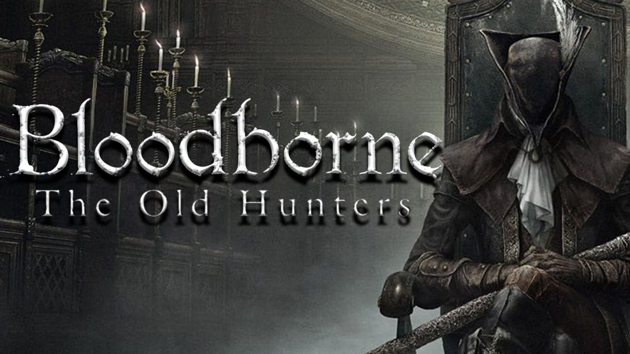 Bloodborne: The Old Hunters - Злое дополнение (Обзор)