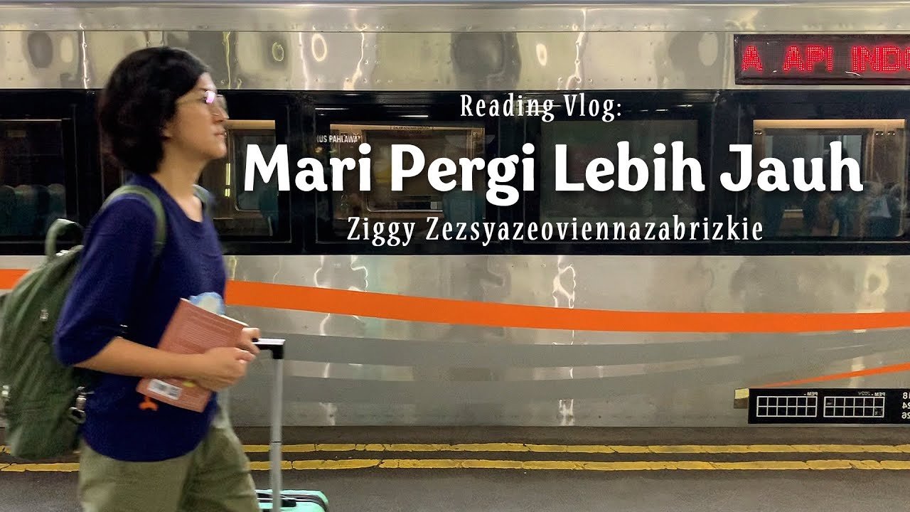 Review Buku Mari Pergi Lebih Jauh Karya Ziggy Zezsyazeoviennazabrizkie | ReadingVlog#2